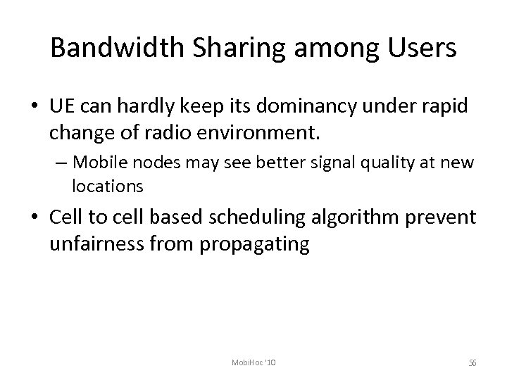 Bandwidth Sharing among Users • UE can hardly keep its dominancy under rapid change