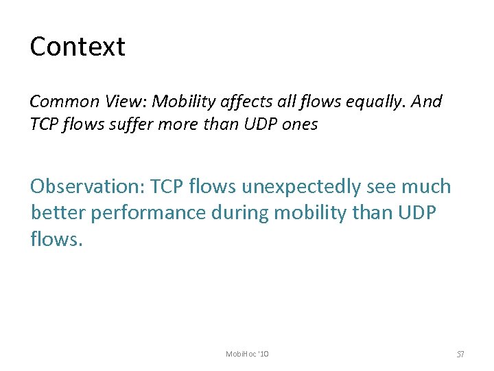 Context Common View: Mobility affects all flows equally. And TCP flows suffer more than