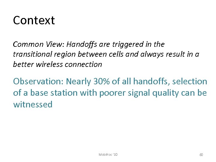 Context Common View: Handoffs are triggered in the transitional region between cells and always