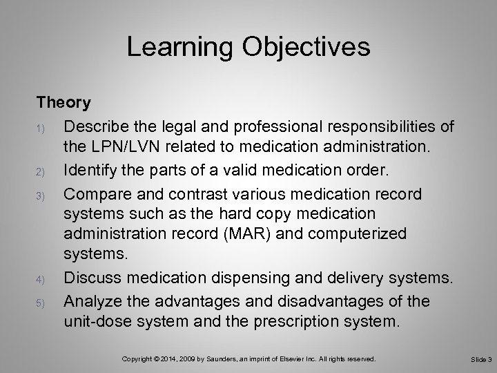 Learning Objectives Theory 1) Describe the legal and professional responsibilities of the LPN/LVN related