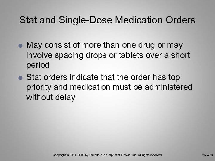Stat and Single-Dose Medication Orders May consist of more than one drug or may