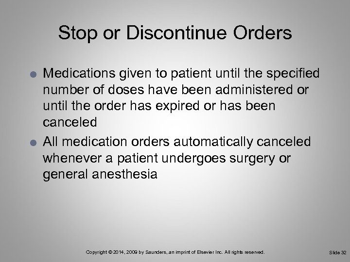 Stop or Discontinue Orders Medications given to patient until the specified number of doses