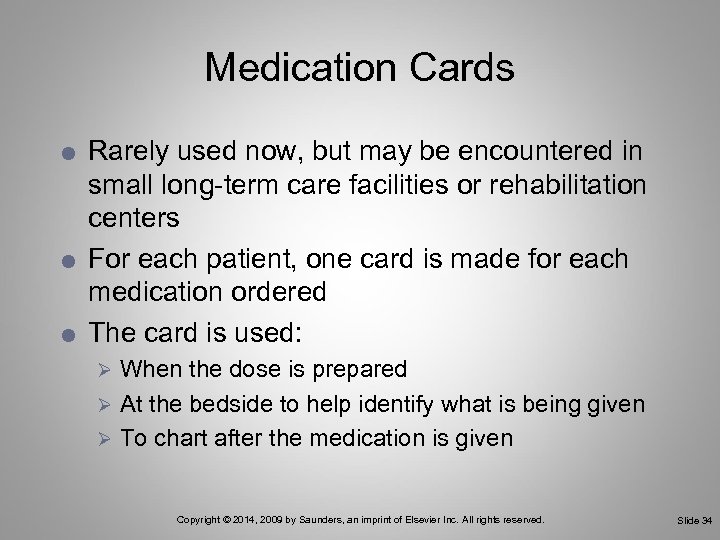 Medication Cards Rarely used now, but may be encountered in small long-term care facilities