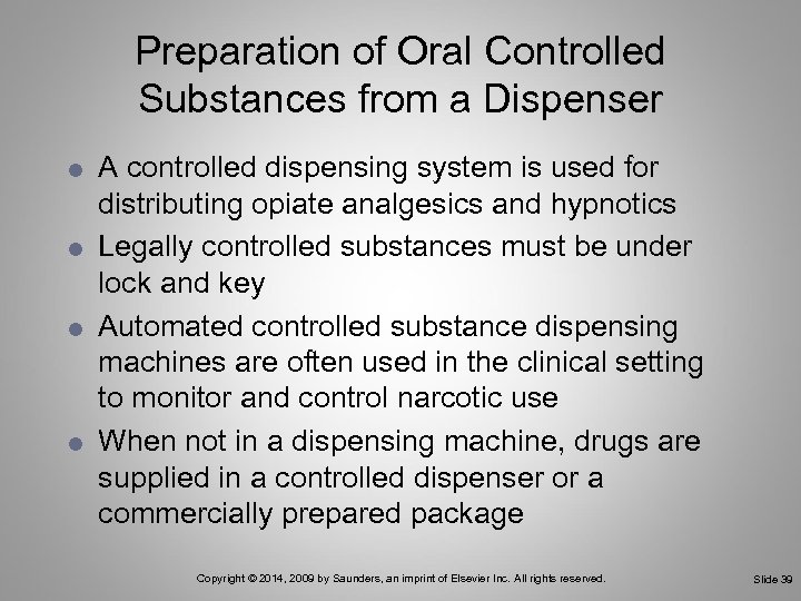 Preparation of Oral Controlled Substances from a Dispenser A controlled dispensing system is used