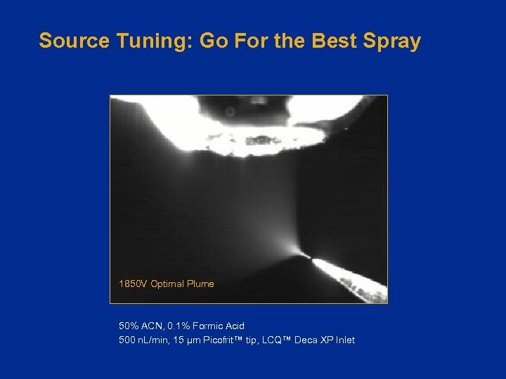 Source Tuning: Go For the Best Spray 1850 V Optimal Plume 850 V Stream