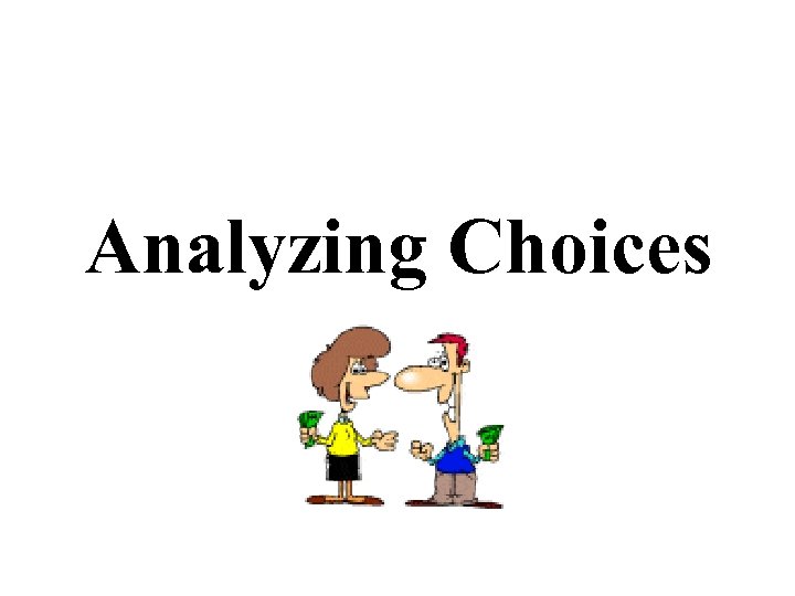 Analyzing Choices 