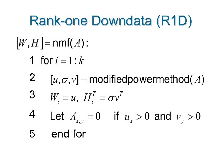 Rank-one Downdata (R 1 D) 1 2 3 4 5 end for 