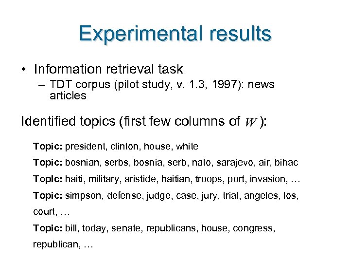 Experimental results • Information retrieval task – TDT corpus (pilot study, v. 1. 3,