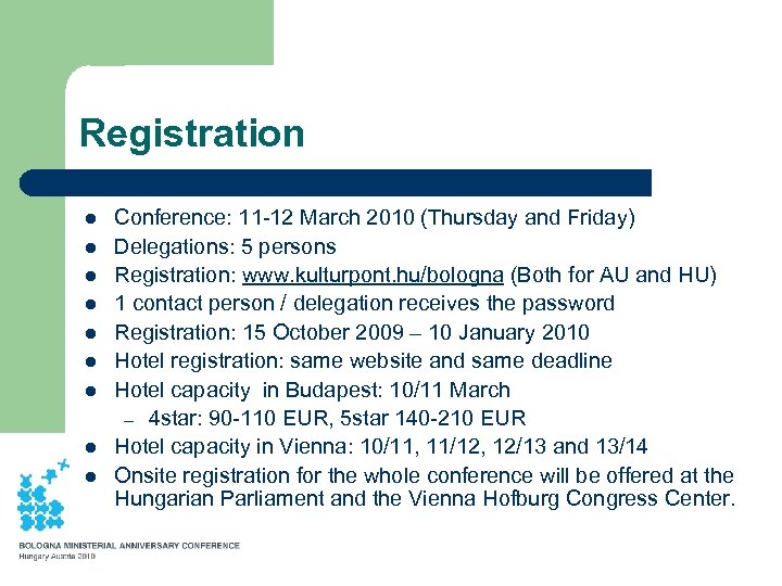 Registration l l l l l Conference: 11 -12 March 2010 (Thursday and Friday)