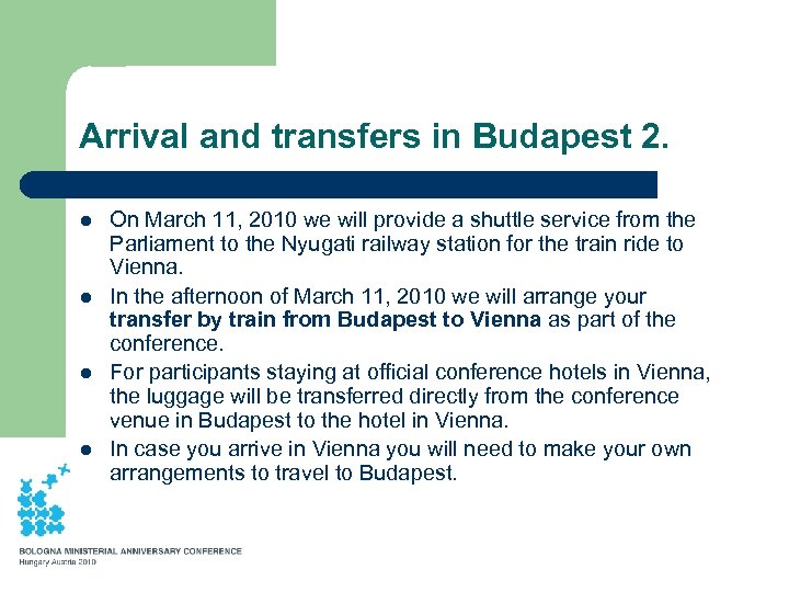 Arrival and transfers in Budapest 2. l l On March 11, 2010 we will