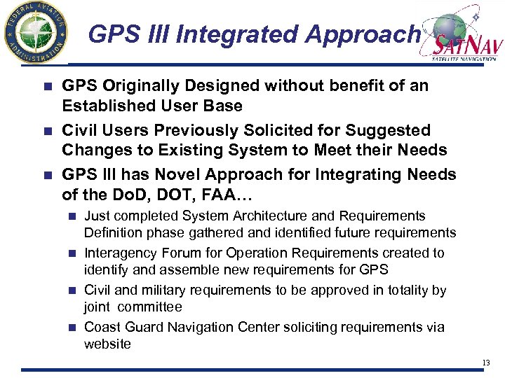 GPS III Integrated Approach GPS Originally Designed without benefit of an Established User Base