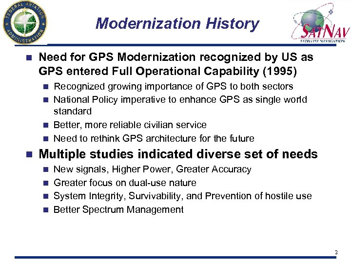 Modernization History n Need for GPS Modernization recognized by US as GPS entered Full