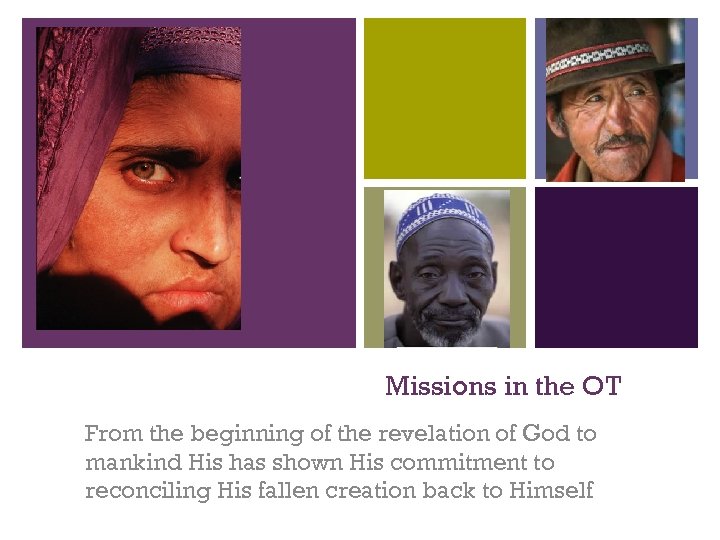 + Missions in the OT From the beginning of the revelation of God to