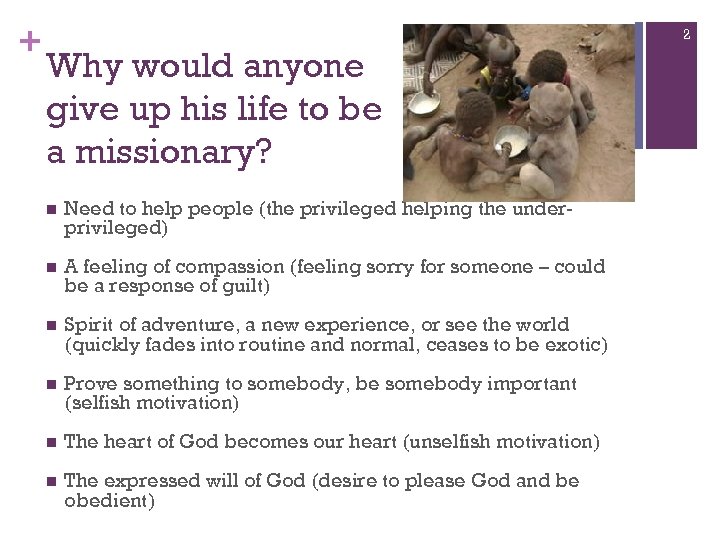 + 2 Why would anyone give up his life to be a missionary? n