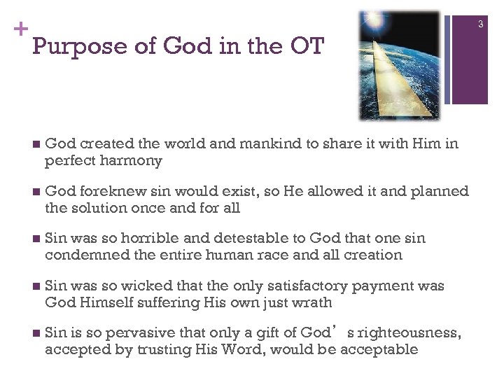 + 3 Purpose of God in the OT n God created the world and