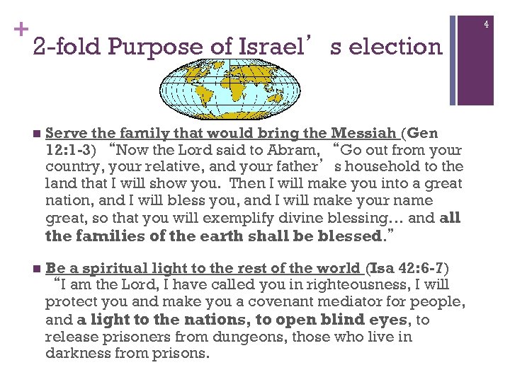 + 4 2 -fold Purpose of Israel’s election n Serve the family that would