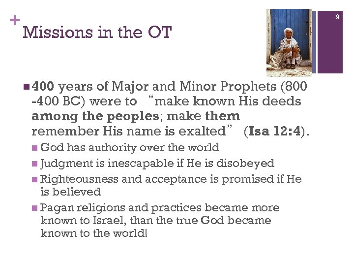 + 9 Missions in the OT n 400 years of Major and Minor Prophets