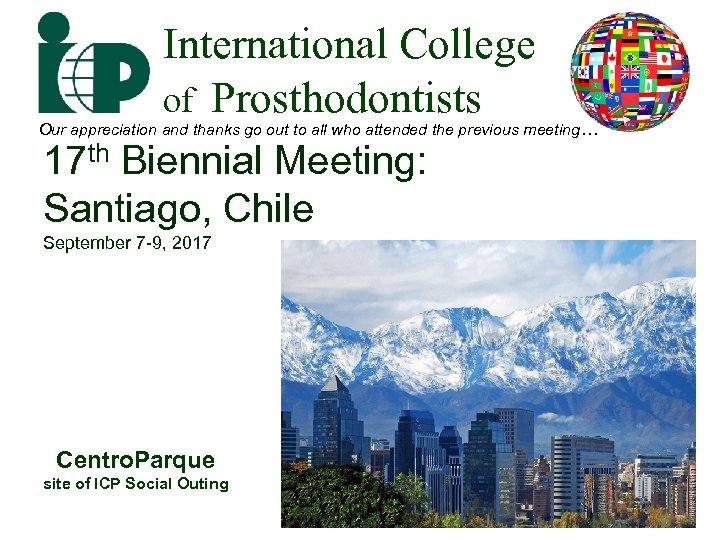 International College of Prosthodontists Our appreciation and thanks go out to all who attended