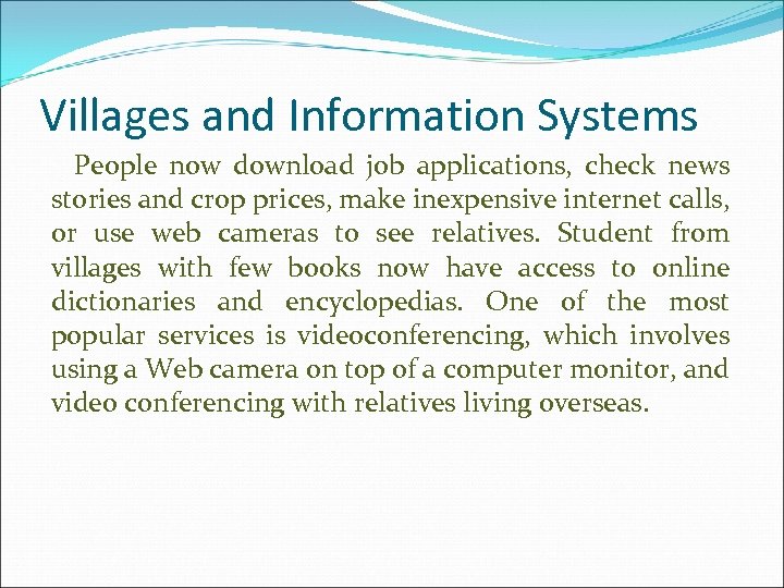 Villages and Information Systems People now download job applications, check news stories and crop