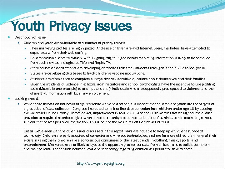 Youth Privacy Issues Description of issue. Children and youth are vulnerable to a number