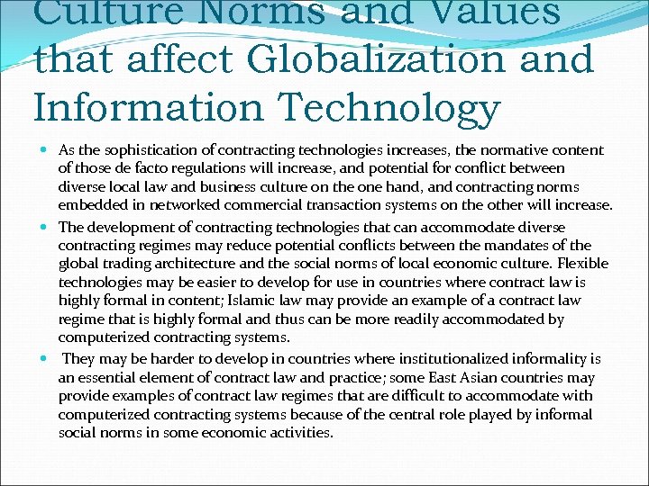 Culture Norms and Values that affect Globalization and Information Technology As the sophistication of