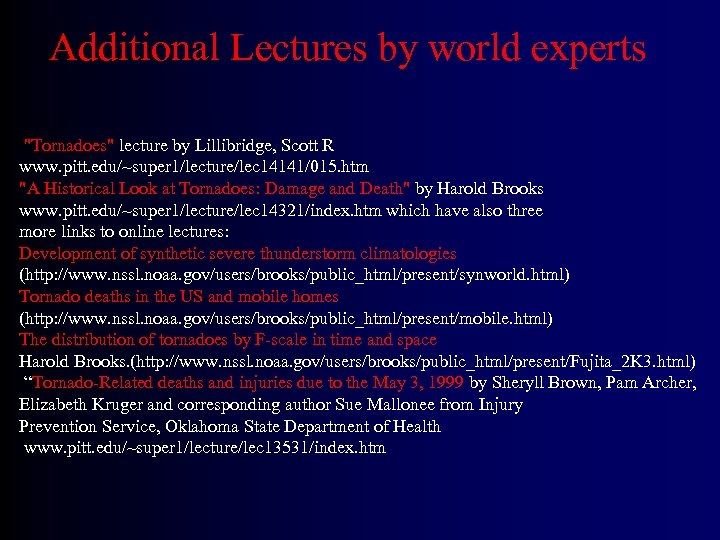 Additional Lectures by world experts "Tornadoes" lecture by Lillibridge, Scott R www. pitt. edu/~super