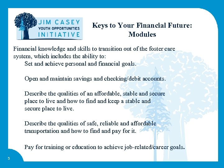 Keys to Your Financial Future: Modules Financial knowledge and skills to transition out of