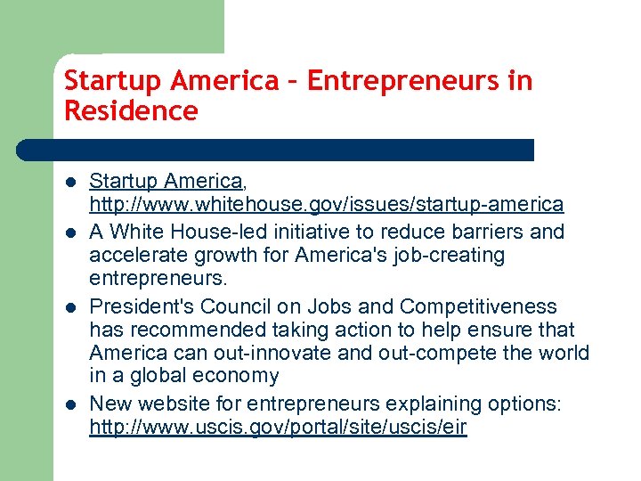 Startup America – Entrepreneurs in Residence l l Startup America, http: //www. whitehouse. gov/issues/startup-america