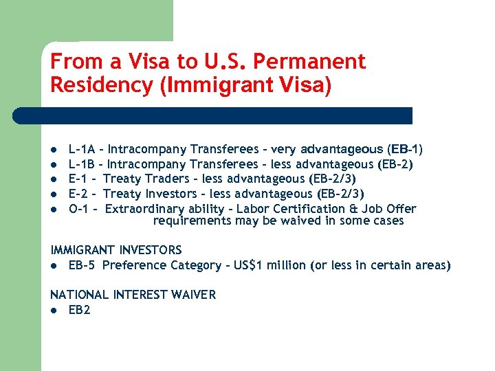 From a Visa to U. S. Permanent Residency (Immigrant Visa) l l l L-1