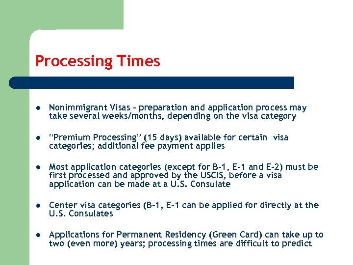 Processing Times l Nonimmigrant Visas – preparation and application process may take several weeks/months,