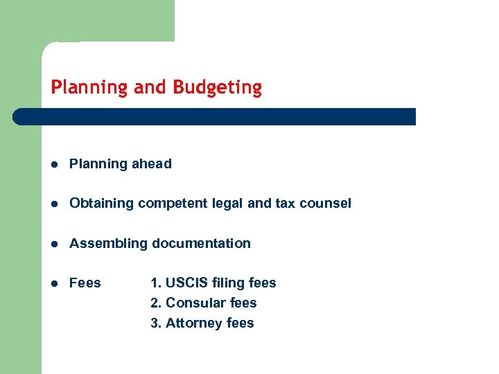 Planning and Budgeting l Planning ahead l Obtaining competent legal and tax counsel l