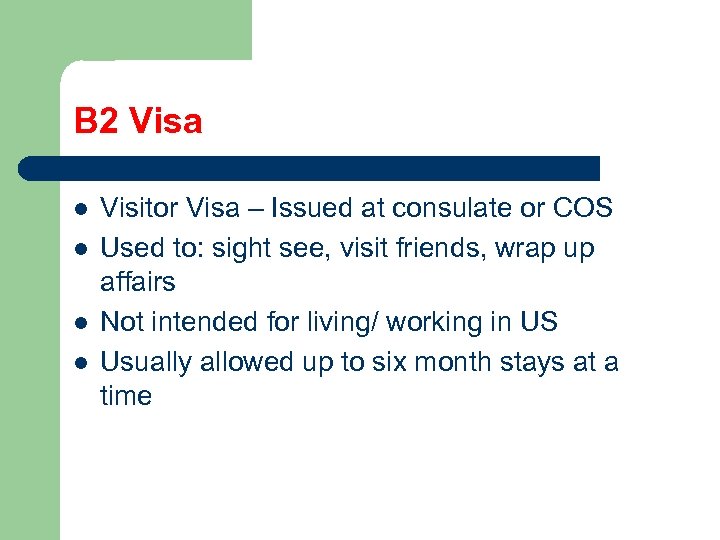 B 2 Visa l l Visitor Visa – Issued at consulate or COS Used