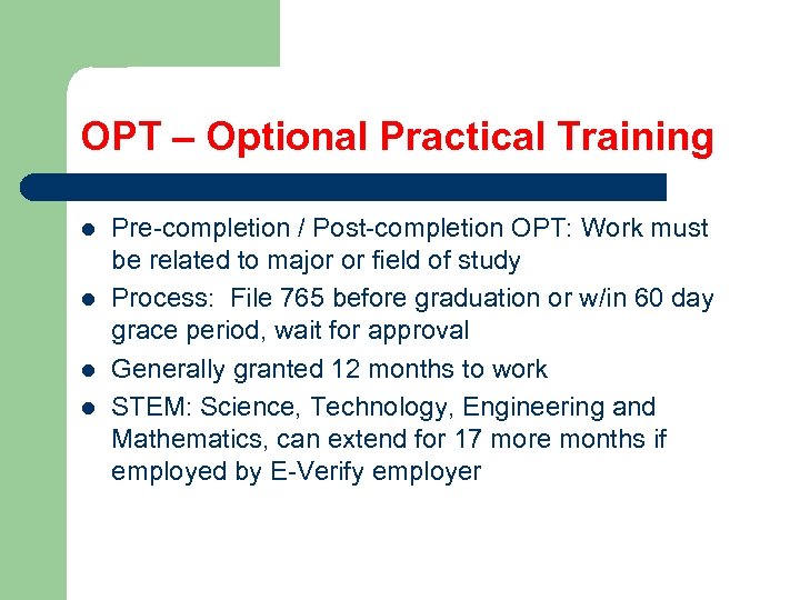 OPT – Optional Practical Training l l Pre-completion / Post-completion OPT: Work must be