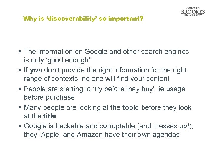 Why is ‘discoverability’ so important? § The information on Google and other search engines