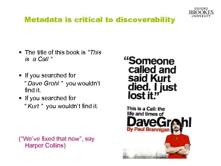 Metadata is critical to discoverability § The title of this book is “This is