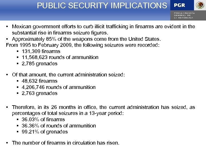 REPERCUSIONES EN LA PUBLIC SECURITY IMPLICATIONS SEGURIDAD PÚBLICA • Mexican government efforts to curb