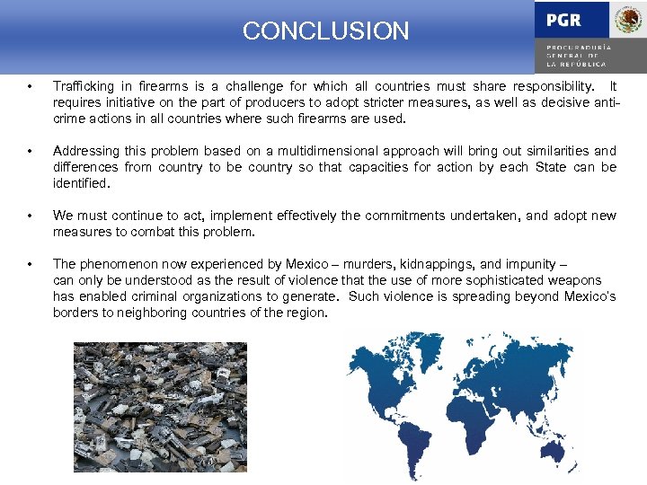 CONCLUSION • Trafficking in firearms is a challenge for which all countries must share