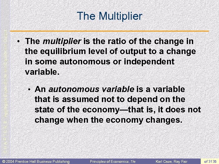 C H A P T E R 8: Aggregate Expenditure and Equilibrium Output The