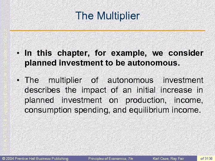 C H A P T E R 8: Aggregate Expenditure and Equilibrium Output The