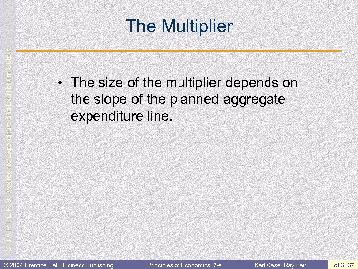 C H A P T E R 8: Aggregate Expenditure and Equilibrium Output The