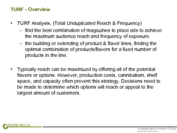 TURF - Overview • TURF Analysis, (Total Unduplicated Reach & Frequency) – find the
