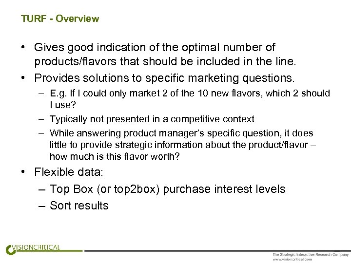 TURF - Overview • Gives good indication of the optimal number of products/flavors that