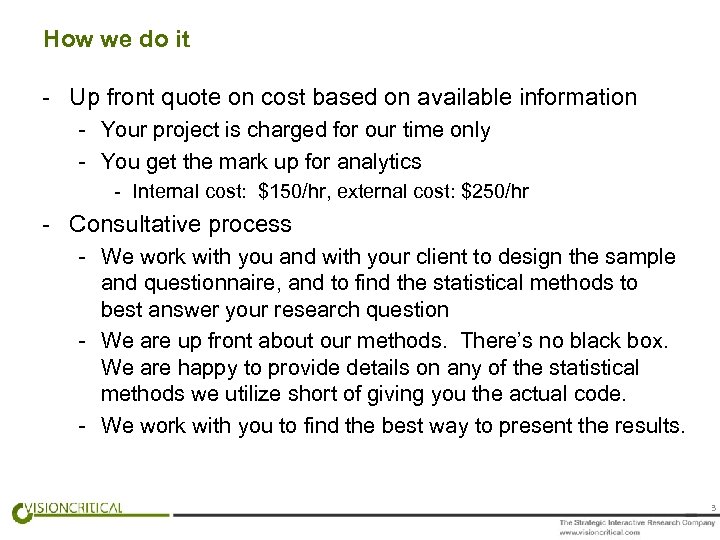 How we do it - Up front quote on cost based on available information