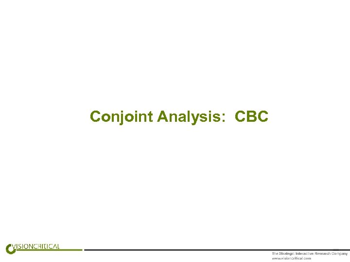 Conjoint Analysis: CBC 