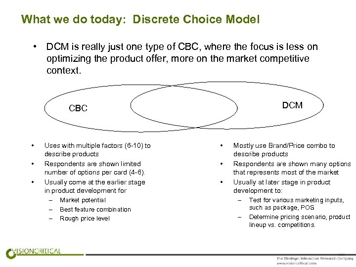 What we do today: Discrete Choice Model • DCM is really just one type