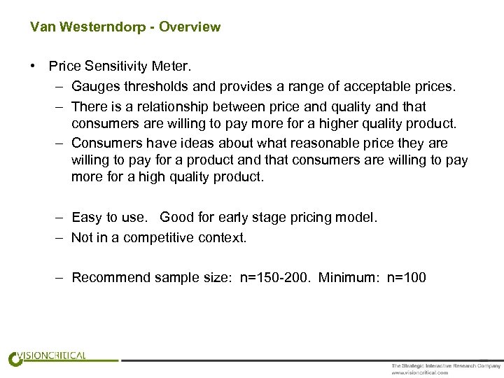 Van Westerndorp - Overview • Price Sensitivity Meter. – Gauges thresholds and provides a