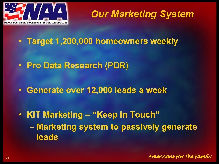 Our Marketing System • Target 1, 200, 000 homeowners weekly • Pro Data Research