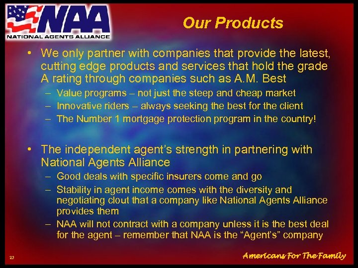 Our Products • We only partner with companies that provide the latest, cutting edge