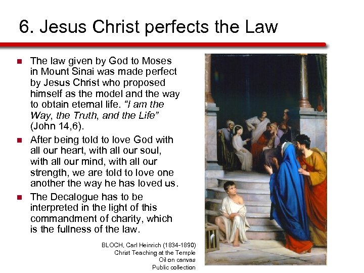 6. Jesus Christ perfects the Law n n n The law given by God
