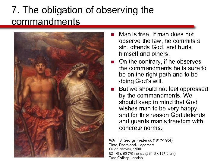 7. The obligation of observing the commandments n n n Man is free. If